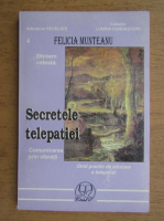 Felicia Munteanu - Secretele telepatiei