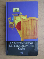 Franz Kafka - La metamorfosi. Lettera al padre