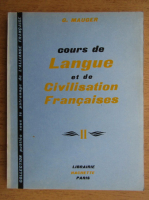 G. Mauger - Cours de langue et de civilisation francaises (volumul 2)