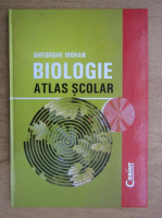 Anticariat: Gheorghe Mohan - Biologie. Atlas scolar