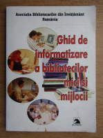 Ghid de informatizare a bibliotecilor mici si mijlocii