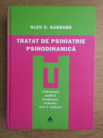 Glen O. Gabbard - Tratat de psihiatrie psihodinamica
