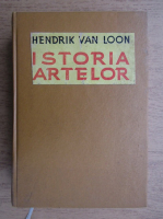 Hendrik van Loon - Istoria artelor (1944)