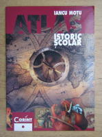 Iancu Motu - Atlas istoric scolar (volumul 1)