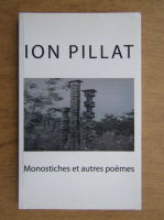 Ion Pillat - Monostiches et autres poemes