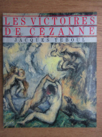 Jacques Teboul - Les victoires de Cezanne