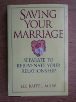 Lee Raffel - Saving your marriage. Separate to rejuvenate your relationship