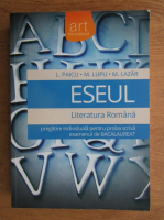Liliana Paicu - Eseul. Literatura romana, pregatire individuala pentru proba scrisa examenul de Bacalaureat