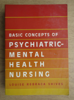 Louise Rebraca Shives - Basic concepts of psychiatric, mental health nursing