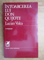 Lucian Valea - Intoarcerea lui Don Quijote