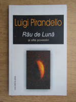 Luigi Pirandello - Rau de luna