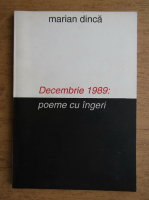 Marian Dinca - Decembrie 1989, poeme cu ingeri