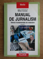 Anticariat: Mihai Coman - Manual de jurnalism. Tehnici fundamentale de redactare (volumul 1)
