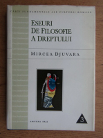 Anticariat: Mircea Djuvara - Eseuri de filosofie a dreptului