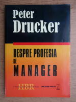 Anticariat: Peter F. Drucker - Despre profesia de manager
