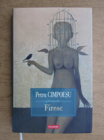 Petru Cimpoesu - Firesc