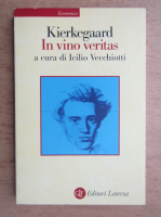 Soren Kierkegaard - In vino veritas a cura di Icilio Vecchiotti