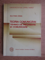 Sultana Craia - Teoria comunicari. Tehnici de informare si comunicare