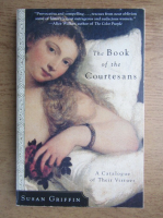 Susan Griffin - The book of the courtesans
