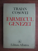 Anticariat: Traian T. Cosovei - Farmecul genezei