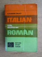 Alexandru Balaci - Mic dictionar italian-roman