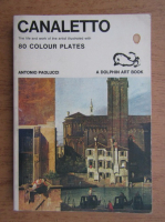 Antonio Paolucci - Canaletto. The life and work of the artist illustrated with 80 colour plates