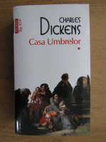 Charles Dickens - Casa umbrelor (volumul 1)