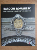 Constantin Hostiuc - Barocul romanesc. Gesturi de autoritate, replici si ecouri