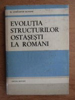 Constantin Olteanu - Evolutia structurilor ostesesti la romani