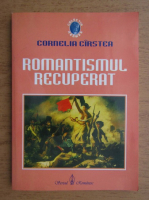 Cornelia Cirstea - Romantismul recuperat
