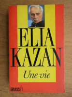 Elia Kazan - Une vie