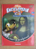 Anticariat: Enciclopedia Disney. Descopera lumea distrandu-te! Picturi si sculpturi (volumul 12)