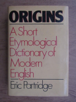 Eric Partridge - A short etymological dictionary of modern english