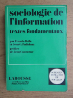 Francis Balle - Sociologie de l'information, textes fondamentaux