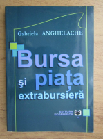 Gabriela Anghelache - Bursa si piata extrabursiera