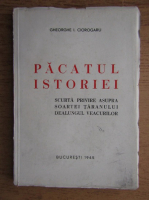 Gheorghe I. Ciorogoru - Pacatul istoriei (1945)