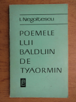 I. Negoitescu - Poemele lui Balduin de Tyaormin