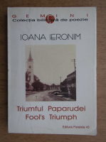 Anticariat: Ioana Ieronim - Triumful Paparudei (editie bilingva)