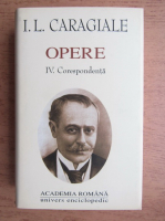 Ion Luca Caragiale - Opere, volumul 4. Corespondente