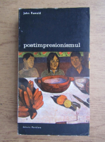 John Rewald - Postimpresionismul (volumul 2)