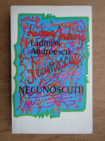 Anticariat: Ladmiss Andreescu - Necunoscutii