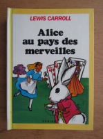 Lewis Caroll - Alice au Pays des Merveilles