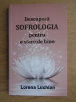 Lorena Luchian - Descopera sofrologia pentru o stare de bine