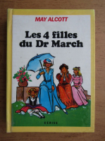Louise May Alcott - Les 4 filles du Dr March