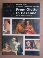 Michael Levey - A concise history of painting from Giotto to Cezanne. 549 plates in colour