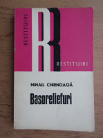 Mihail Chirnoaga - Basoreliefuri