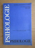 Paul Popescu Neveanu - Psihologie, manual pentru clasa a X-a scoli normale si clasa a IX-a licee