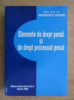 Predescu Ovidiu - Elemente de drept penal si de drept procesual penal