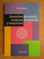 Raluca Ignat - Dezvoltare personala, vindecare emotionala si maturizare. 12 povestiri terapeutice