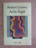 Robert Coravu - Arta fugii